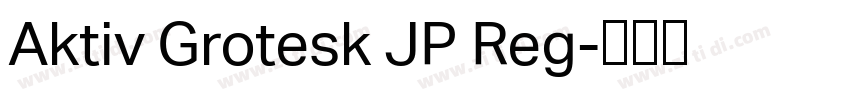 Aktiv Grotesk JP Reg字体转换